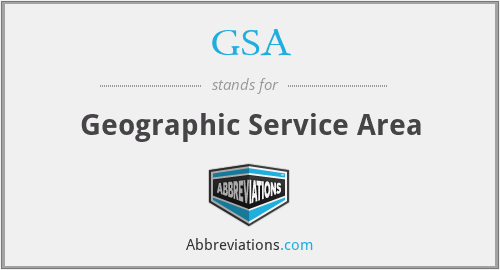 GSA - Geographic Service Area