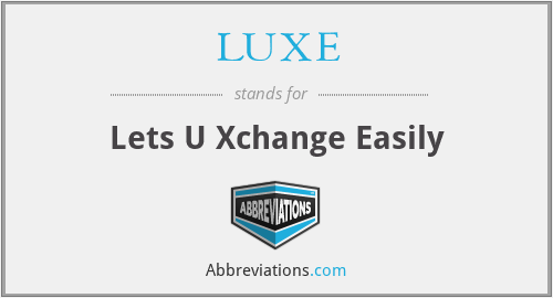 LUXE - Lets U Xchange Easily