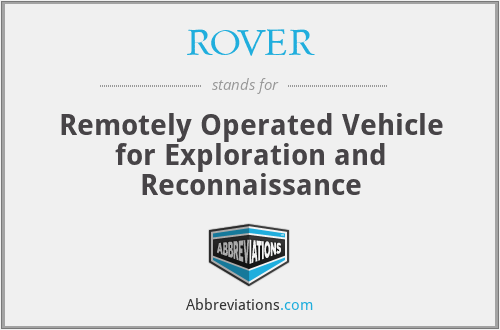 ROVER - Remotely Operated Vehicle for Exploration and Reconnaissance