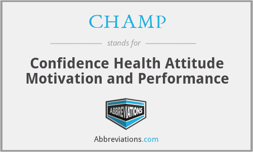 CHAMP - Confidence Health Attitude Motivation and Performance
