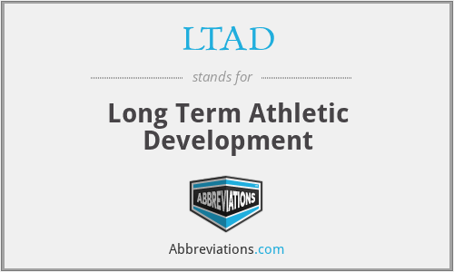 LTAD - Long Term Athletic Development