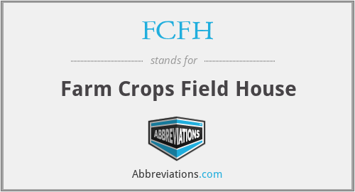 FCFH - Farm Crops Field House