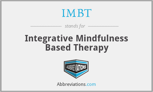 IMBT - Integrative Mindfulness Based Therapy