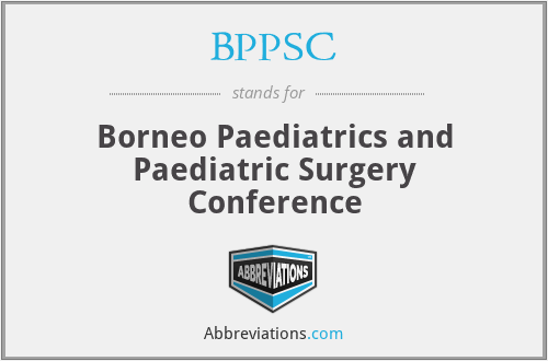 BPPSC - Borneo Paediatrics and Paediatric Surgery Conference