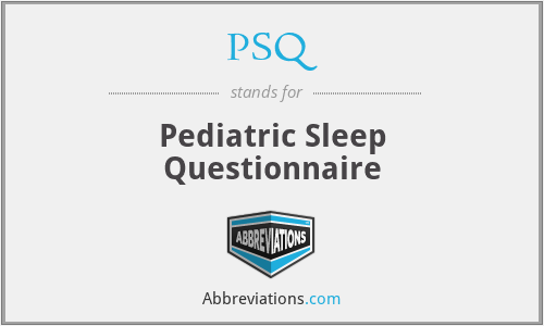 PSQ - Pediatric Sleep Questionnaire