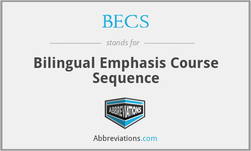 BECS - Bilingual Emphasis Course Sequence