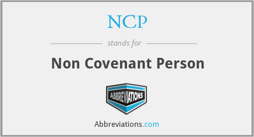 NCP - Non Covenant Person