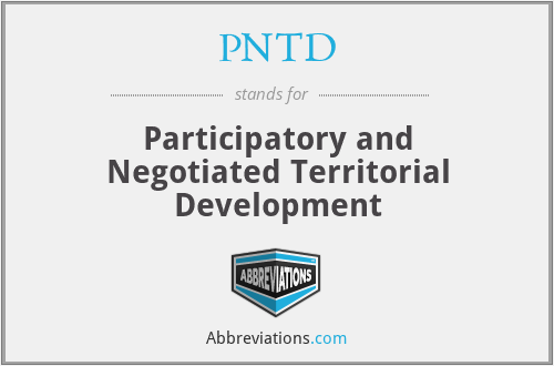 PNTD - Participatory and Negotiated Territorial Development