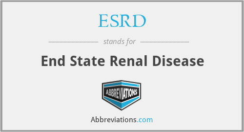 ESRD - End State Renal Disease