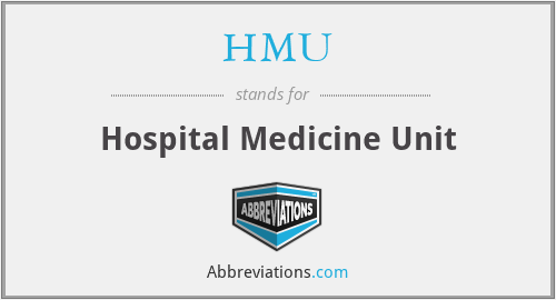 HMU - Hospital Medicine Unit