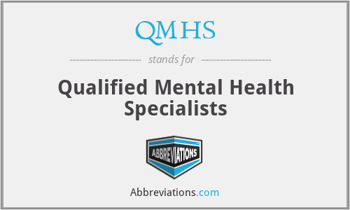 QMHS - Qualified Mental Health Specialists