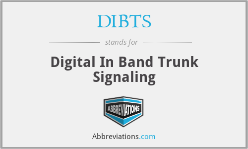 DIBTS - Digital In Band Trunk Signaling