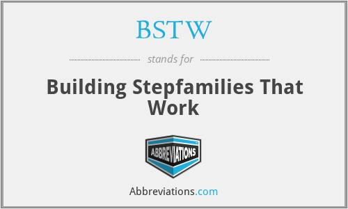 BSTW - Building Stepfamilies That Work
