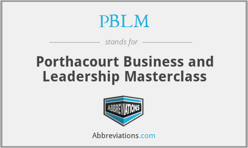 PBLM - Porthacourt Business and Leadership Masterclass