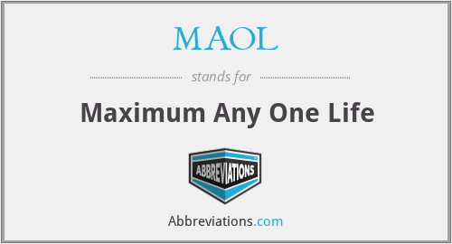 MAOL - Maximum Any One Life