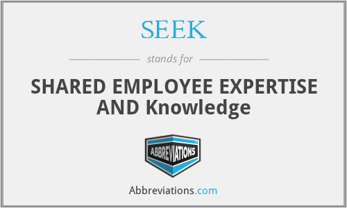 SEEK - SHARED EMPLOYEE EXPERTISE AND Knowledge