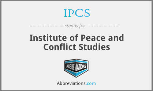 IPCS - Institute of Peace and Conflict Studies