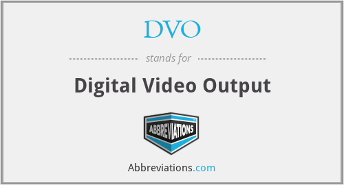 DVO - Digital Video Output