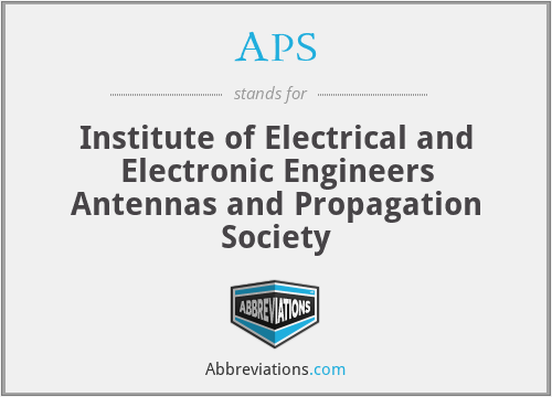APS - Institute of Electrical and Electronic Engineers Antennas and Propagation Society