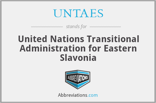 UNTAES - United Nations Transitional Administration for Eastern Slavonia