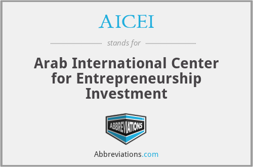 AICEI - Arab International Center for Entrepreneurship Investment