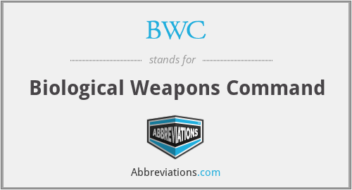 BWC - Biological Weapons Command