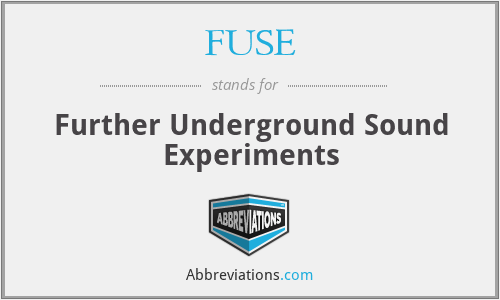 FUSE - Further Underground Sound Experiments