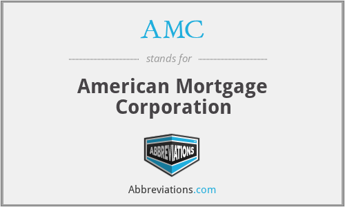 AMC - American Mortgage Corporation