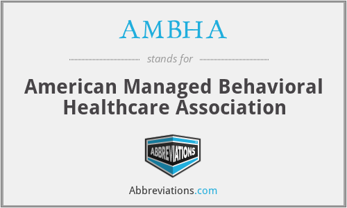 AMBHA - American Managed Behavioral Healthcare Association