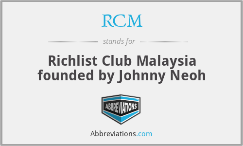 RCM - Richlist Club Malaysia
founded by Johnny Neoh