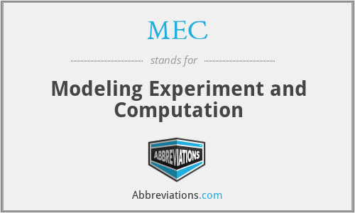 MEC - Modeling Experiment and Computation