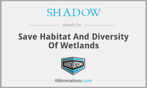 SHADOW - Save Habitat And Diversity Of Wetlands