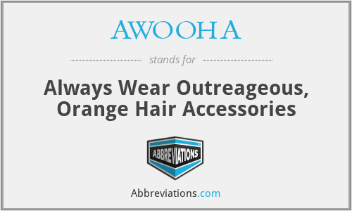 AWOOHA - Always Wear Outreageous, Orange Hair Accessories