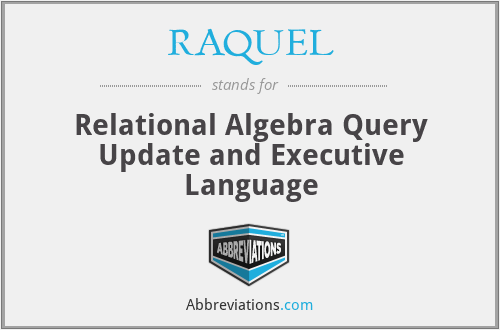 RAQUEL - Relational Algebra Query Update and Executive Language