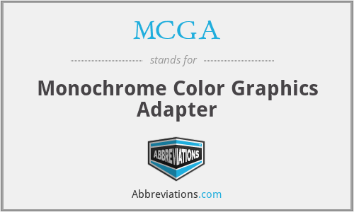 MCGA - Monochrome Color Graphics Adapter