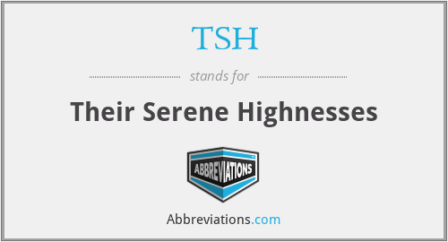 TSH - Their Serene Highnesses