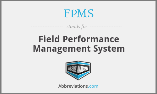 FPMS - Field Performance Management System