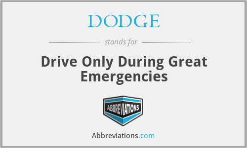 DODGE - Drive Only During Great Emergencies