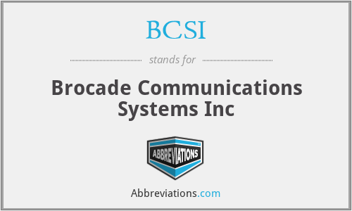 BCSI - Brocade Communications Systems Inc
