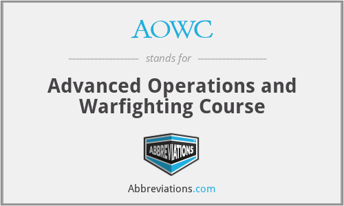AOWC - Advanced Operations and Warfighting Course