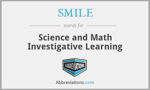 SMILE - Science and Math Investigative Learning
