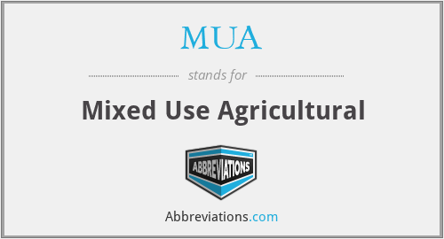 MUA - Mixed Use Agricultural