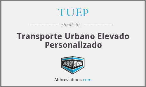 TUEP - Transporte Urbano Elevado Personalizado