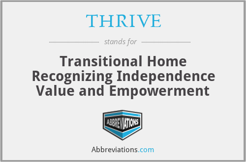 THRIVE - Transitional Home Recognizing Independence Value and Empowerment