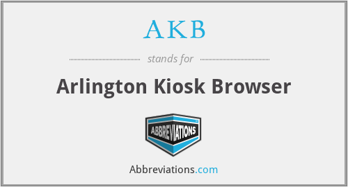AKB - Arlington Kiosk Browser