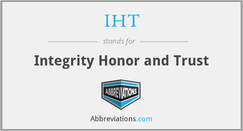 IHT - Integrity Honor and Trust