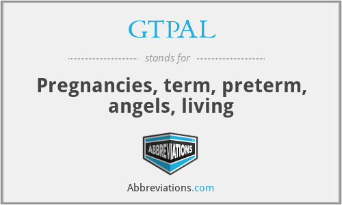 GTPAL - Pregnancies, term, preterm, angels, living