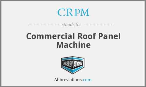 CRPM - Commercial Roof Panel Machine