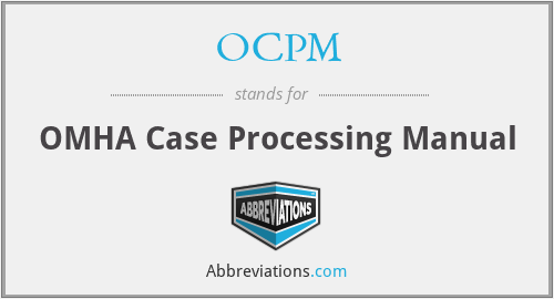 OCPM - OMHA Case Processing Manual