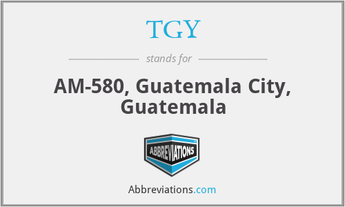 TGY - AM-580, Guatemala City, Guatemala